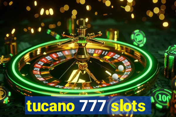 tucano 777 slots
